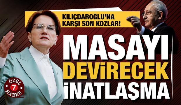 Masayı devirecek inatlaşma... "Kılıçdaroğlu'na itiraz edebilecek tek isim Akşener" 