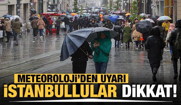 Meteorolojiden İstanbul için sağanak yağış uyarısı!