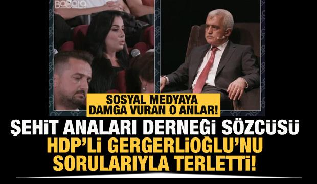 Şehit Anaları Derneği Sözcüsü, HDP'li Gergerlioğlu'nu soruları ile terletti!