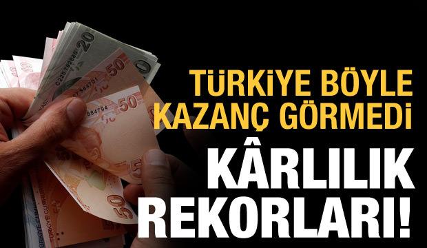 Türkiye böyle kazanç görmedi: Kârlılık rekorları