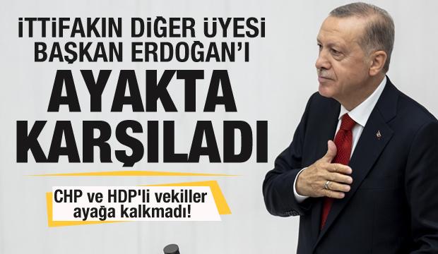 CHP ve HDP'li vekiller ayağa kalkmadı! İYİ Partililer Erdoğan'ı ayakta karşıladı