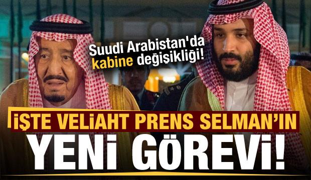 Suudi Arabistan'da kabine değişikliği! İşte Prens Selman'ın yeni görevi