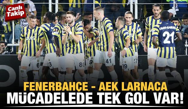 Fenerbahçe - AEK Larnaca! CANLI
