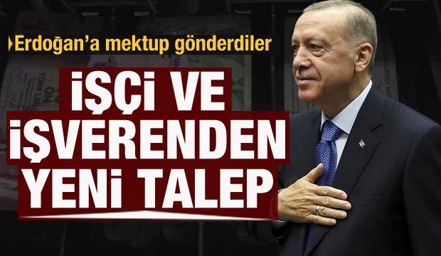 İşçi ve işverenden yeni talep: Erdoğan'a mektup gönderdiler