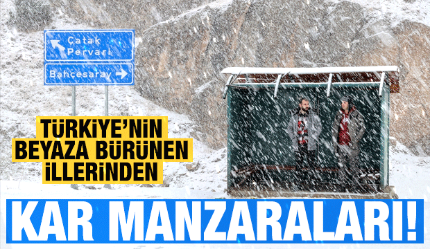 İşte Türkiye'nin beyaza bürünen illerinden kar manzaraları