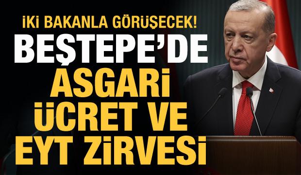 Ankara'da EYT ve Asgari ücret zirvesi! Erdoğan iki bakan ile görüşecek