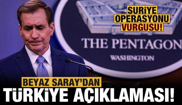 Beyaz Saray'dan Türkiye açıklaması! Suriye operasyonuna vurgu yaptı!