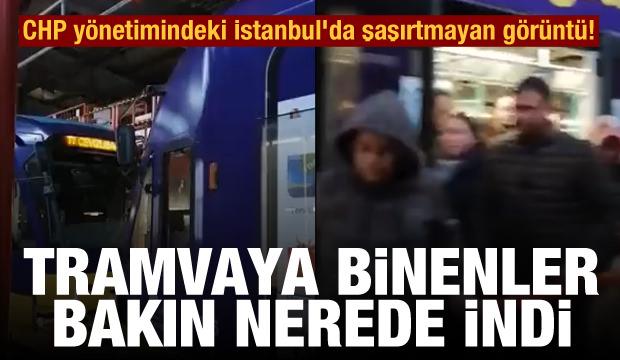 CHP yönetimindeki İstanbul'da şaşırtmayan görüntü! Tramvaya binenler bakın nerede indi