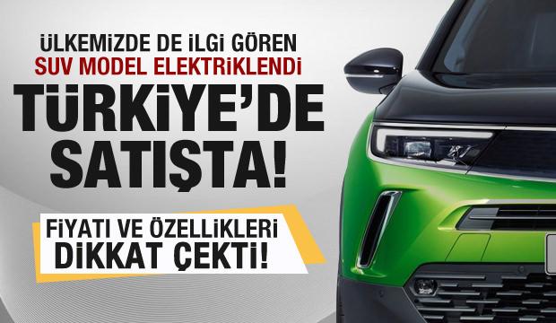 Elektrikli SUV Opel Mokka-e Türkiye’de! Fiyatıyla dikkat çekti