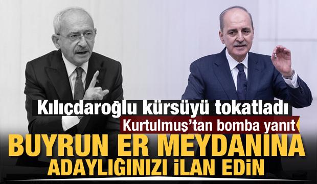Kılıçdaroğlu kürsüyü tokatladı! Kurtulmuş: Buyrun er meydanına adaylığınızı ilan edin