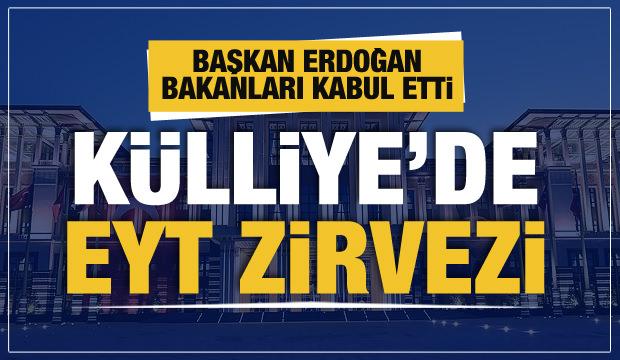 Külliye'de EYT zirvesi! Başkan Erdoğan, Bakan Nebati ve Bakan Bilgin'i kabul etti 