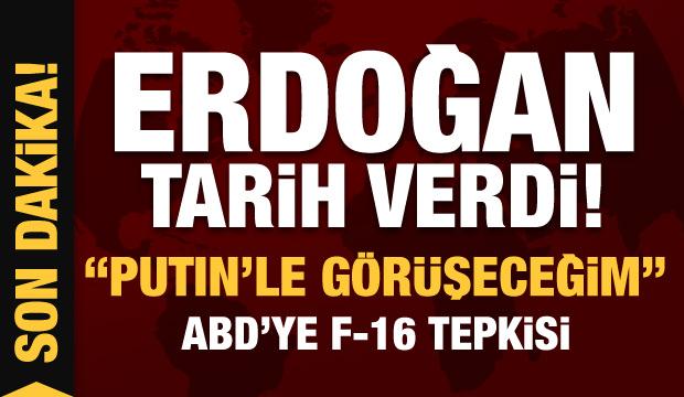 Son Dakika: Cumhurbaşkanı Erdoğan tarih verdi: Putin'le görüşeceğim!