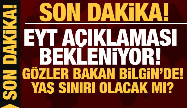 Türkiye EYT açıklamasını bekliyor: Gözler Bakan Bilgin'de! Yaş sınırı olacak mı?