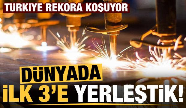 Türkiye rekora koşuyor: Dünya ilk 3'teyiz...
