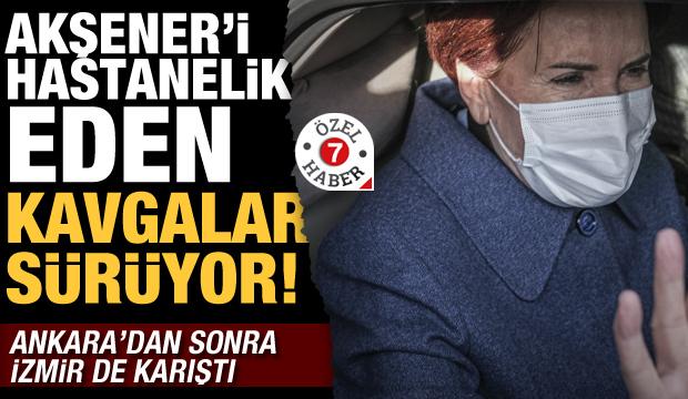 İyi Parti’de Akşener’i hastanelik eden kavgalar sürüyor… Ankara’dan sonra İzmir’de gerilim