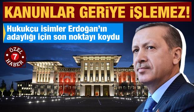 Hukukçu isimler Erdoğan’ın adaylığı için son noktayı koydu: Kanunlar geriye işlemez!