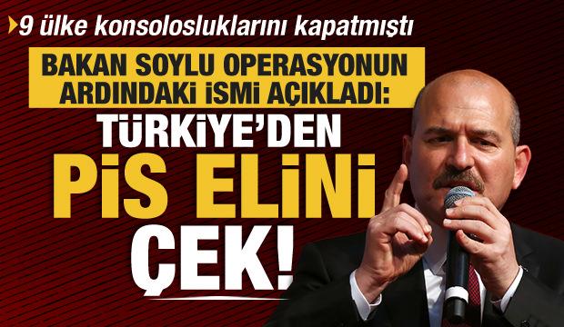 Bakan Soylu "Konsolosluk" krizinin arkasındaki ismi söyledi: Türkiye'den pis elini çek!