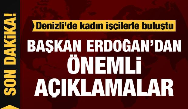 Başkan Erdoğan Denizli'de kadın işçilerle buluştu