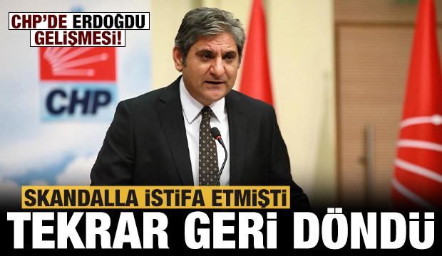 CHP'de skandal olaylar sonrası istifa eden Aykut Erdoğdu geri döndü!