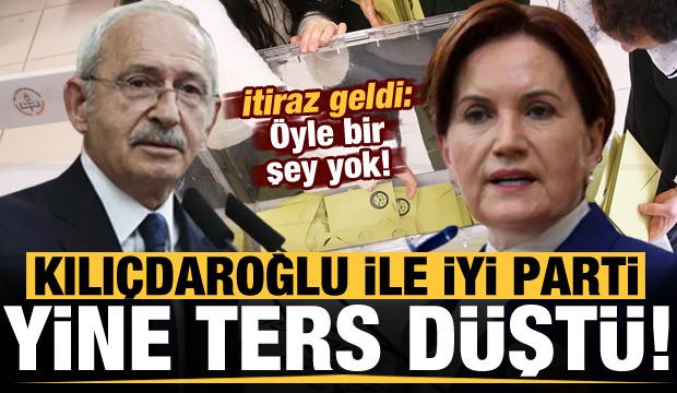 Kılıçdaroğlu ile İYİ Parti yine ters düştü! İtiraz geldi: Öyle bir şey yok!