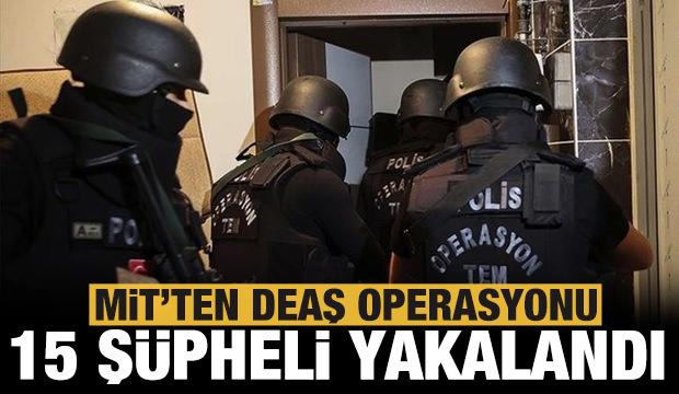 MİT'ten DEAŞ operasyonu: 15 şüpheli yakalandı!