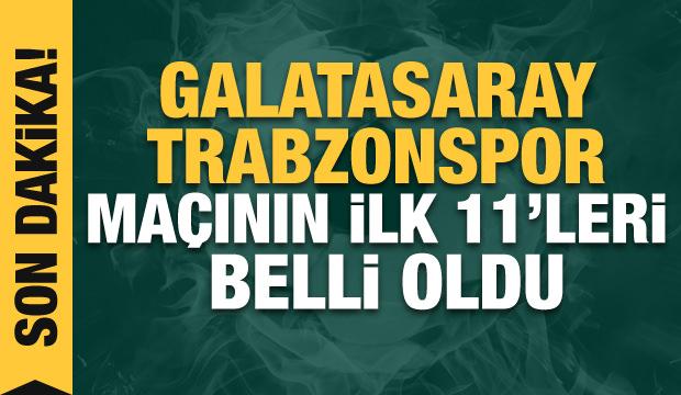 Süper Lig'de dev maç... Galatasaray - Trabzonspor! İlk 11'ler