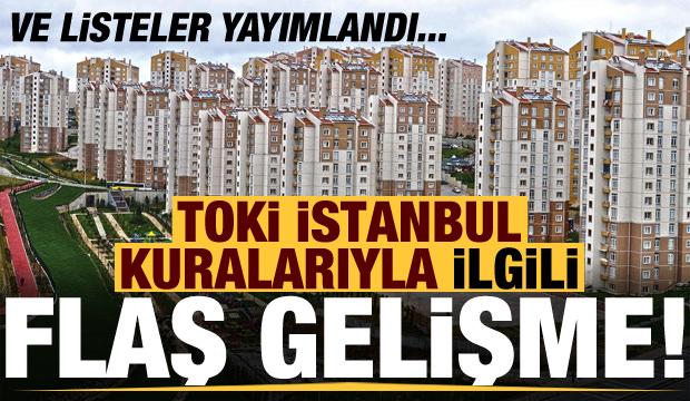 TOKİ İstanbul kura &ccedil;ekimlerinde son dakika gelişmesi! İşte kabul edilenlerin isim listesi