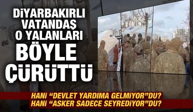 Diyarbakırlı vatandaştan anlamlı cevap! 'Devlet yardıma gelmiyor' yalanını böyle çürüttü