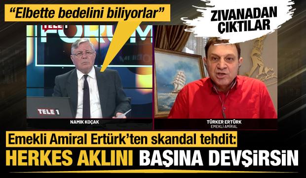 CHP'li Emekli Amiral Türker Ertürk'ten skandal tehdit: Değişecek! Ama acılı ama acısız...