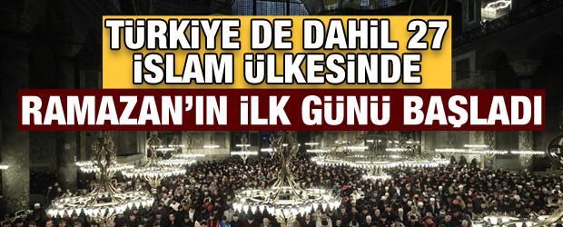 Türkiye de dahil 27 İslam ülkesinde ramazanın ilk günü başladı