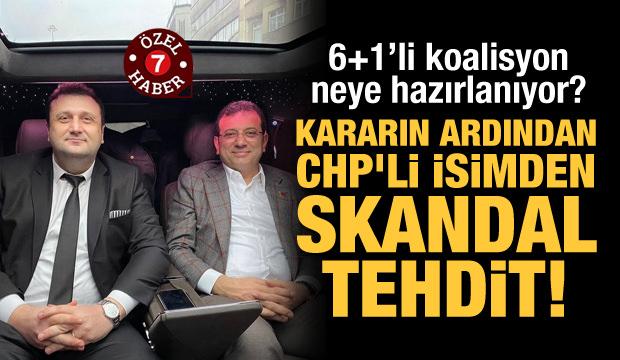 6+1'li koalisyon neye hazırlanıyor? Kararın ardından CHP'li isimden skandal tehdit!