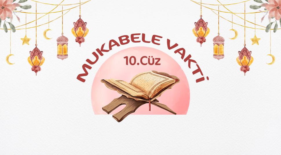 Ramazan mukabelesi 10. g&uuml;n! Kur'an-ı Kerim'in 10. c&uuml;z&uuml;n&uuml;n yazılışı ve okunuşu