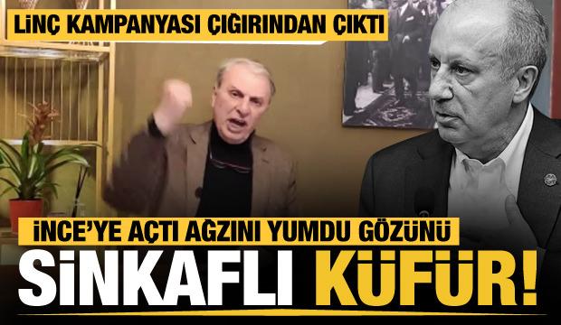 CHP'li Can Ataklı'dan Muharrem İnce'ye skandal sinkaflı küfür!