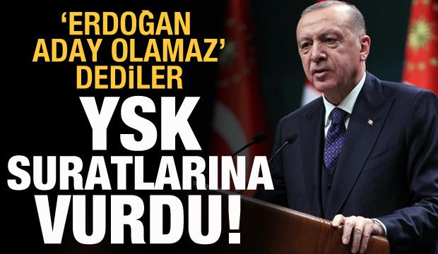 Cumhurbaşkanı Erdoğan: 'Aday olamaz' dediler, YSK suratlarına vurdu
