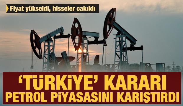 Türkiye kararı petrol piyasasını karıştırdı: Fiyat yükseldi, hisseler çakıldı