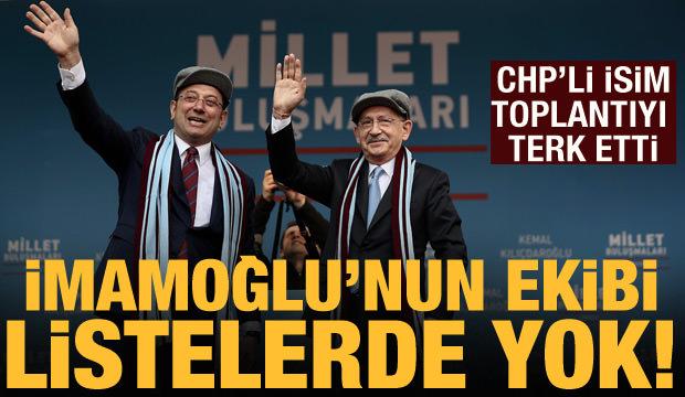 CHP'de toplantı tüm gece sürdü: İmamoğlu'nun ekibi listelerde yok!