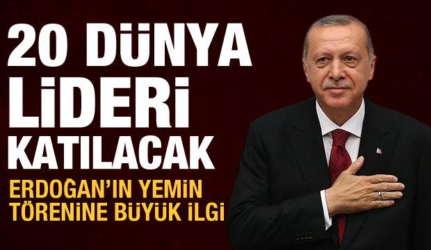 Cumhurbaşkanı Erdoğan'ın yemin törenine 20 ülkenin lideri katılacak
