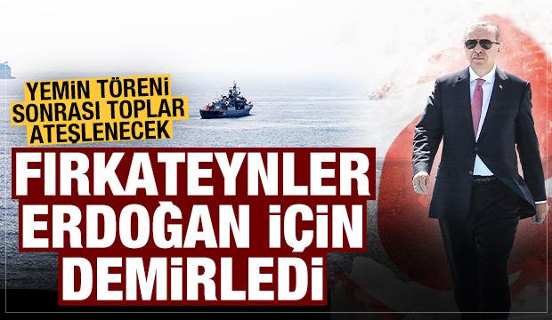 Fırkateynler Erdoğan için demirledi! Yemin töreninin ardından ateşlenecek