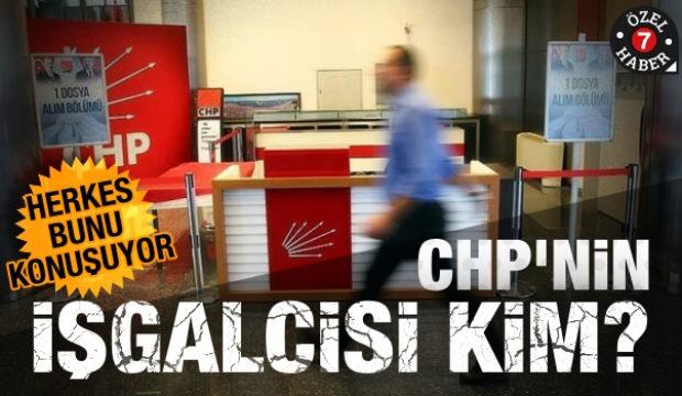 Herkes bunu konuşuyor: CHP’nin işgalcisi kim?