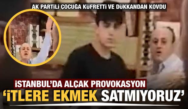 İstanbul'da alçak provokasyon! AK Partili diye ekmek satmadı