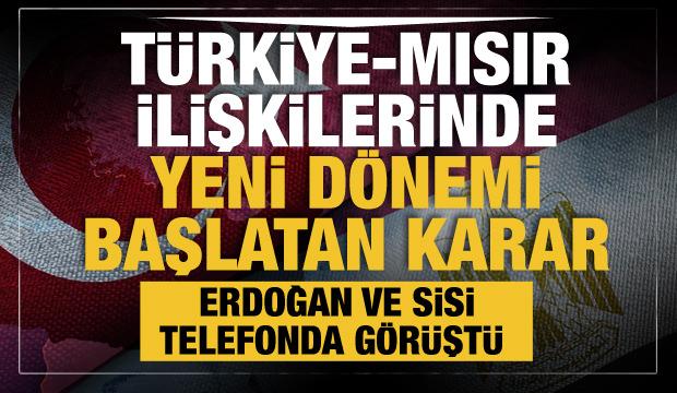 Sisi, Başkan Erdoğan'ı tebrik etti! Türkiye-Mısır ilişkilerinde yeni dönemi başlatan karar