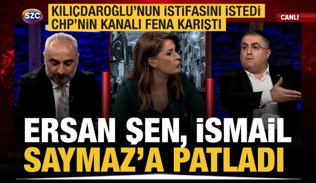 Sözcü TV'de Kılıçdaroğlu’nun istifasını isteyen Ersan Şen, İsmail Saymaz'a patladı