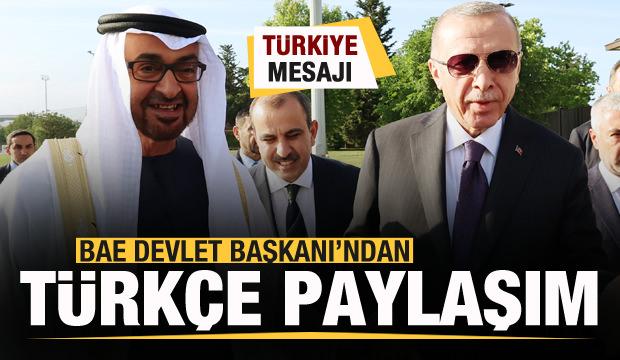 BAE Devlet Başkanı Al Nahyan'dan Türkçe paylaşım! Türkiye mesajı