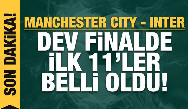 Manchester City-Inter! İlk 11'ler