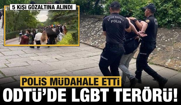 ODTÜ'deki LGBT terörüne polis müdahalesi: 5 gözaltı