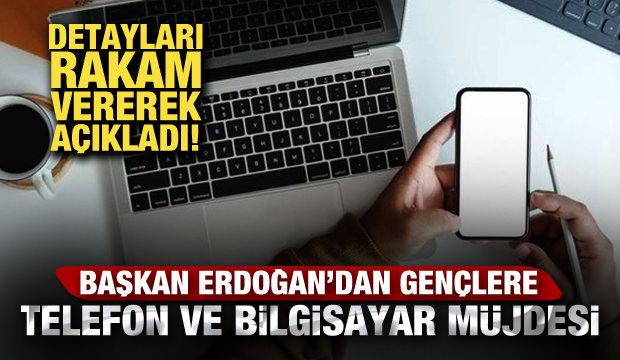 Cumhurbaşkanı Erdoğan'dan üniversite öğrencilerine telefon ve bilgisayar müjdesi