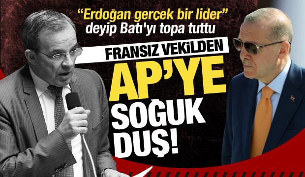 Fransız vekil Mariany'den AP'de Avrupa'ya uyanma çağrısı: Erdoğan gerçek bir lider