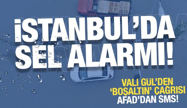 İstanbul'da alarm! Dehşet sel görüntüleri! AFAD sms attı! Vali Gül'den 'Boşaltın' çağrısı