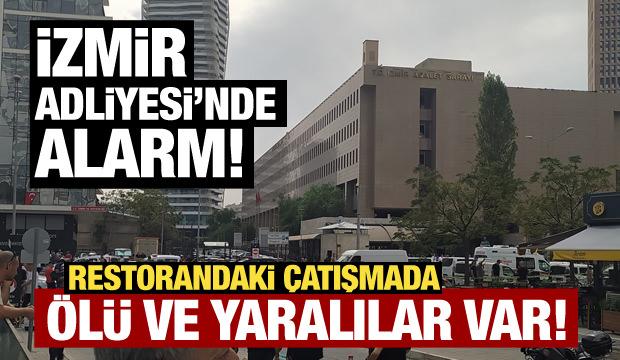 İzmir Adliyesi önündeki restoranda çatışma: Yaralılar var!