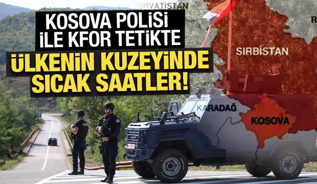 Kosova polisi ile KFOR tetikte: Ülkenin kuzeyinde sıcak saatler!